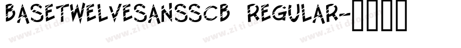 BaseTwelveSansSCB Regular字体转换